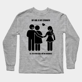 My Girl is My Strength Long Sleeve T-Shirt